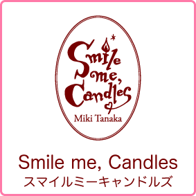 Smile me, Candles
